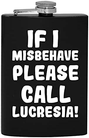 Ha úgy Viselkedj, Kérjük, Hívja Lucresia - 8oz Hip alkoholfogyasztás Lombikba
